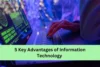 5 Key Advantages of Information Technology for Business - Post Thumbnail