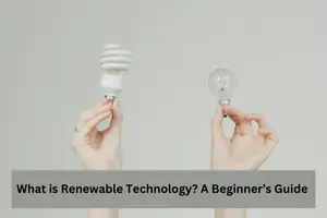 What is Renewable Technology? A Beginner’s Guide to Clean