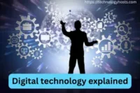 Digital technology explained: a beginner’s reference
