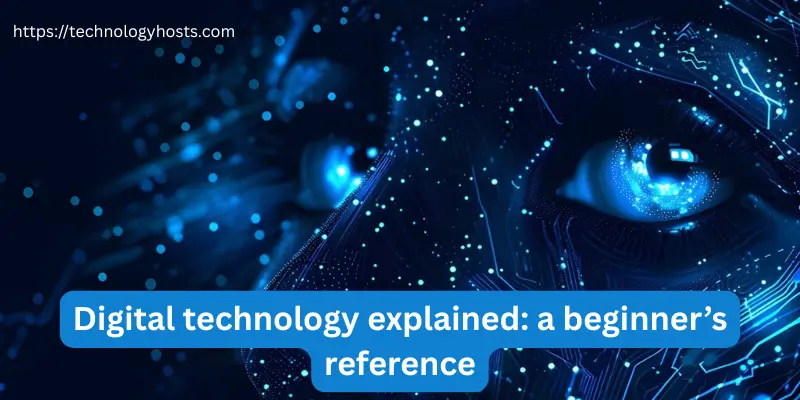 Digital technology explained: a beginner’s reference Digital technology explained