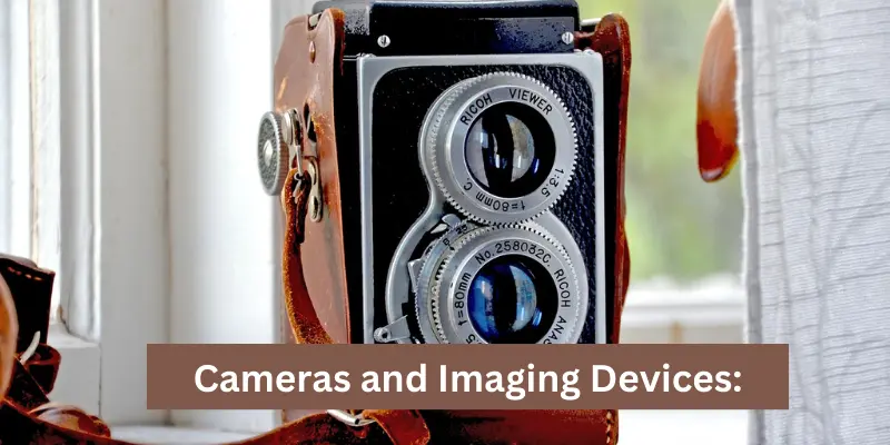 Cameras and Imaging Devices: